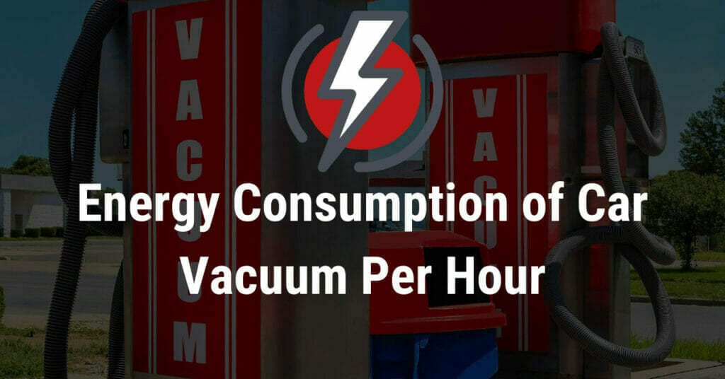 How many watts does a car vacuum use per hour