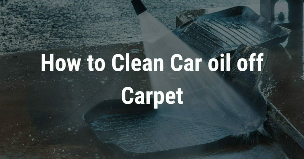How to clean car oil off carpet