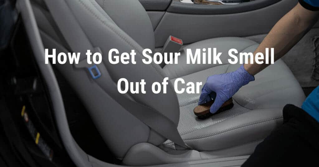 how to get sour milk smell from your car. 