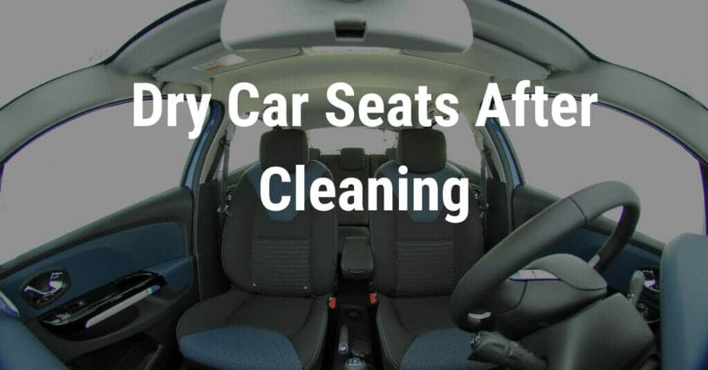 How long for car seats to dry after shampooing