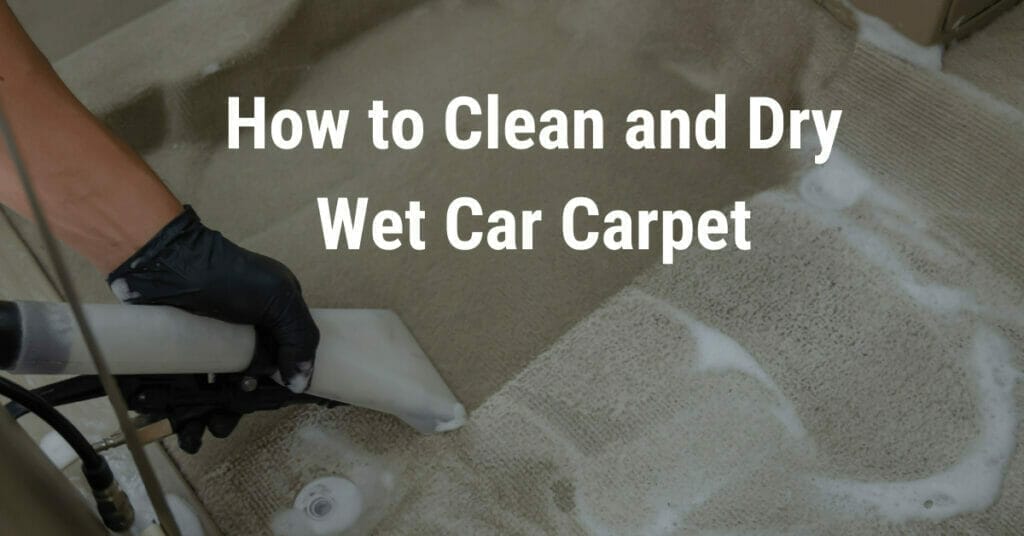 How to clean and dry wet car carpet