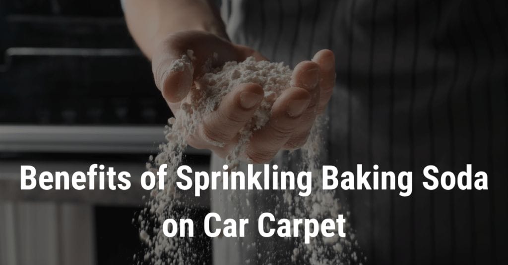 Benefits of Sprinkling Baking Soda on Car Carpet