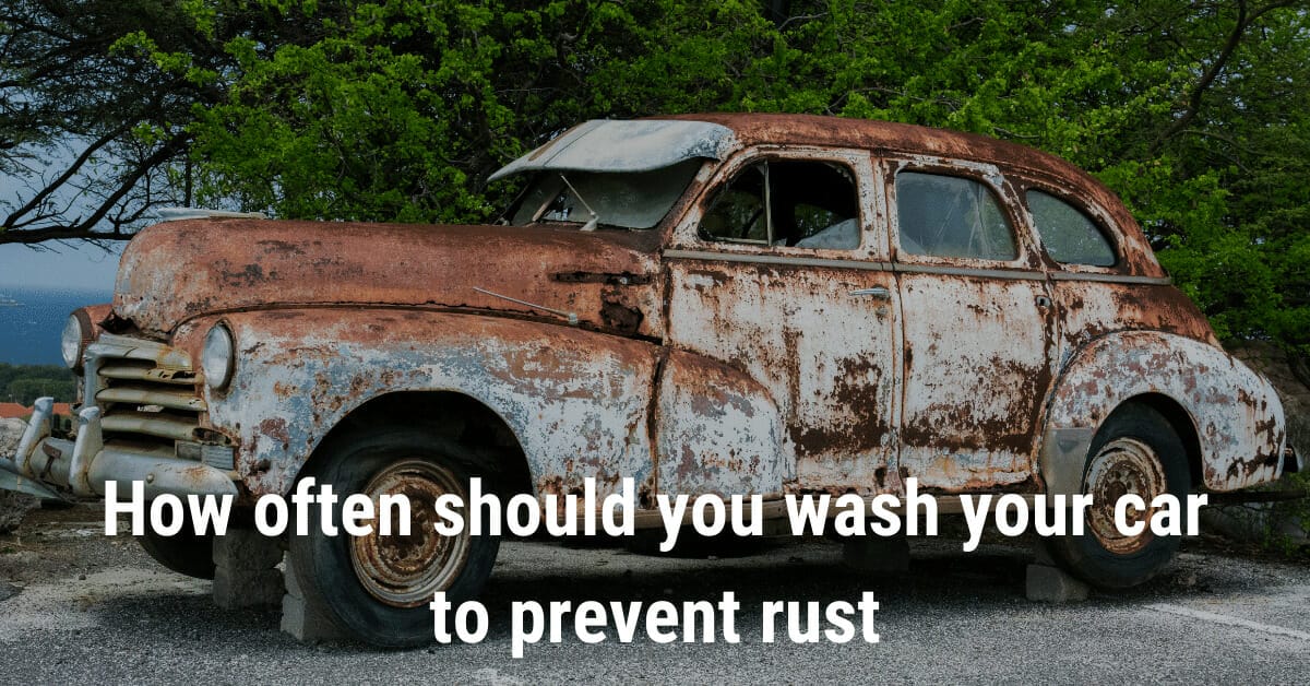 How often should you wash your car to prevent rust