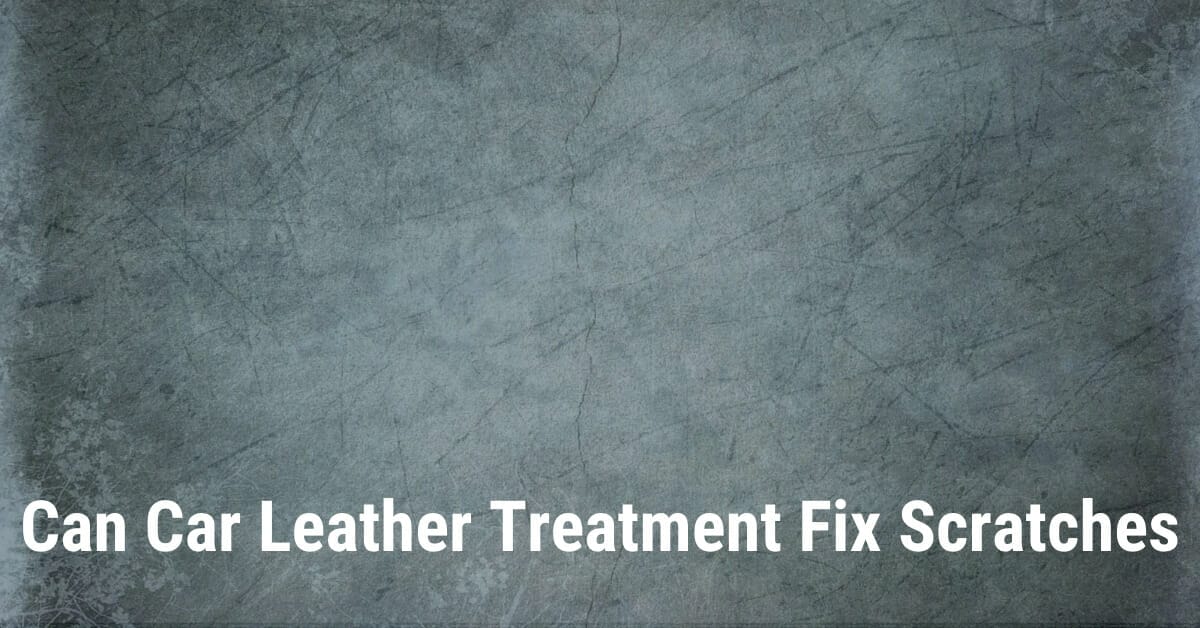 Can car leather treatment fix scratches