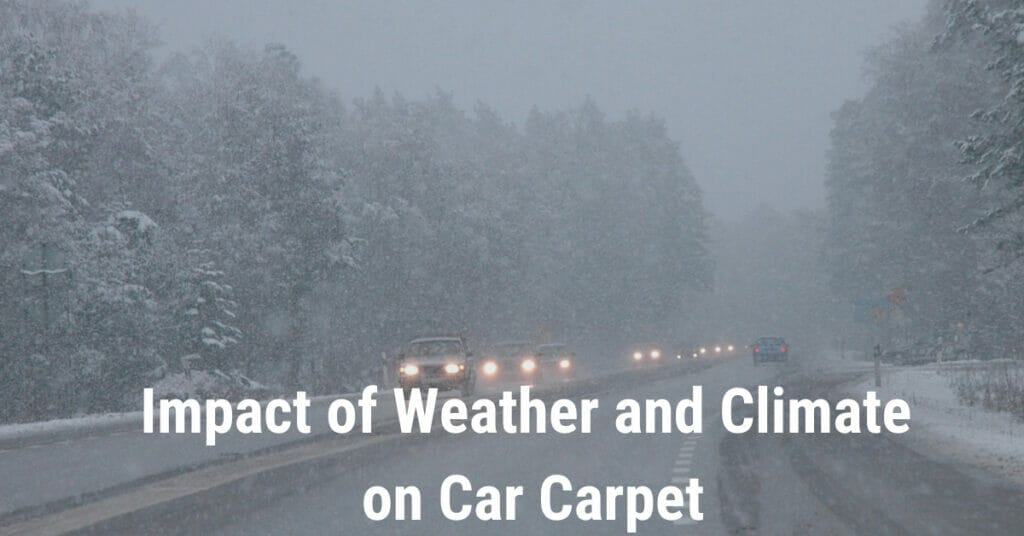 The impact of weather and climate on your car carpet