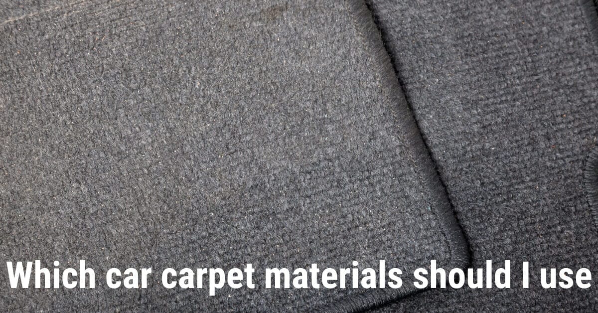 Which car carpet materials should I use