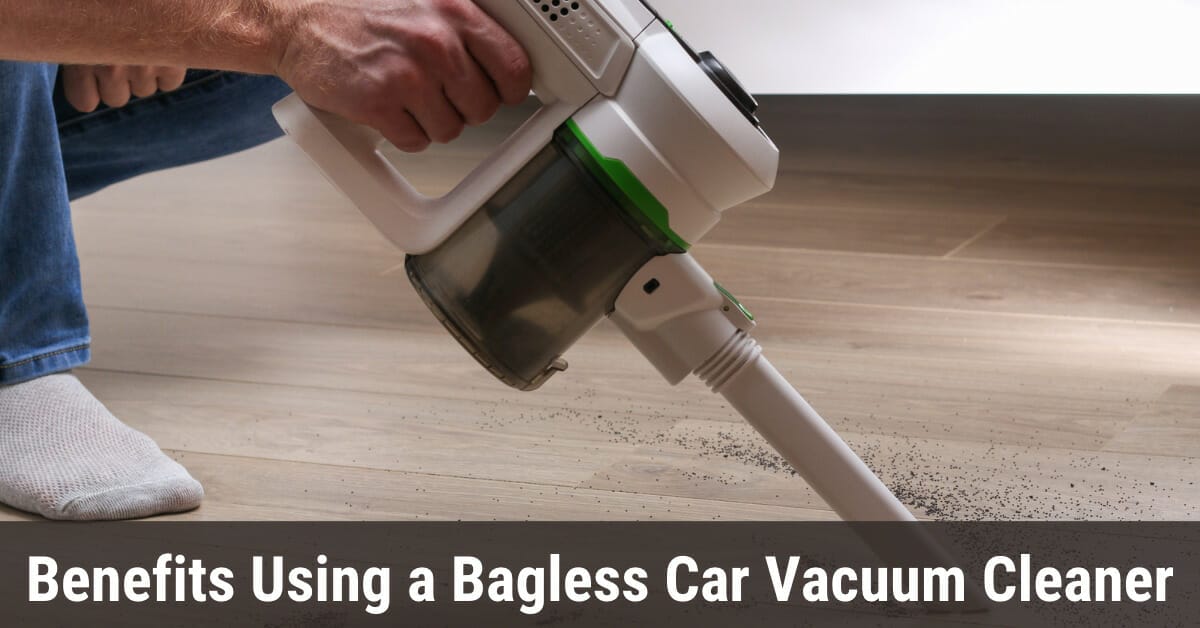 The advantages of using a bagless car vacuum cleaner