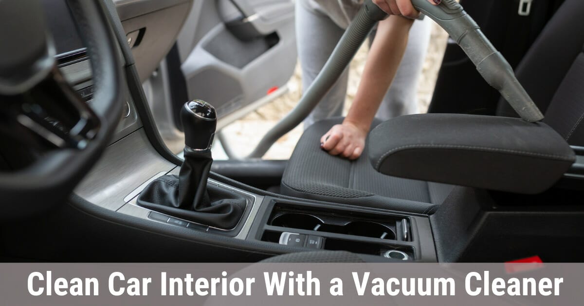 how to clean your car interior with a vacuum cleaner