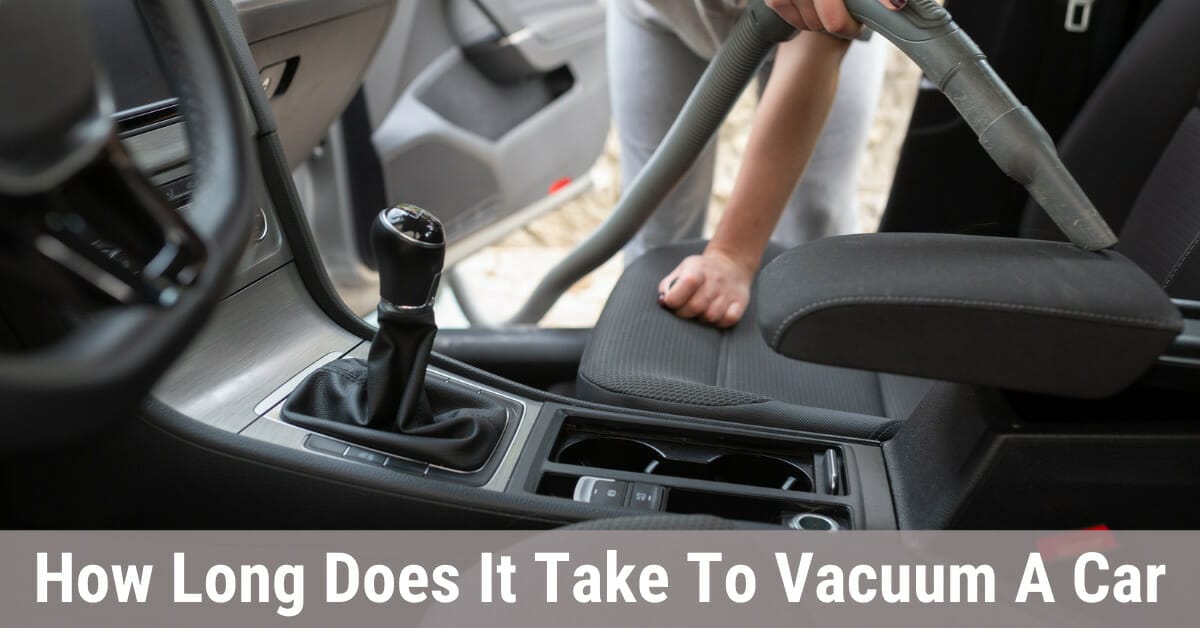 How long does it take to vacuum a car