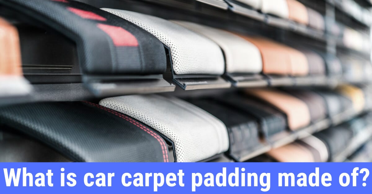 What is car carpet padding made of
